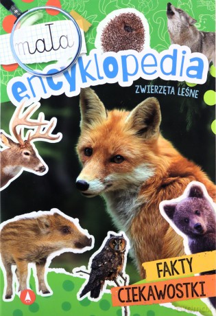 Mała encyklopedia. Zwierzęta leśne [KSIĄŻKA]