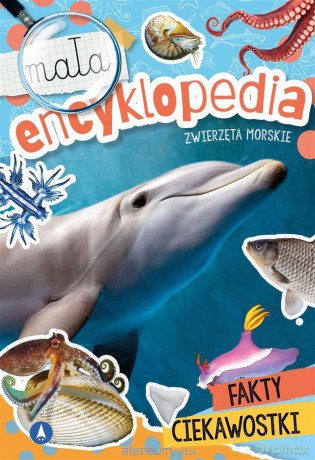Mała encyklopedia. Zwierzęta morskie [KSIĄŻKA]
