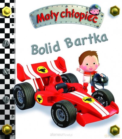 Mały chłopiec. Bolid Bartka [KSIĄŻKA]