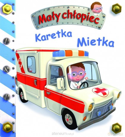 Mały chłopiec. Karetka Mietka [KSIĄŻKA]