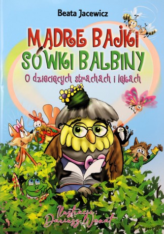 Mądre bajki Sówki Balbiny, O dziecięcych.. [KSIĄŻKA]