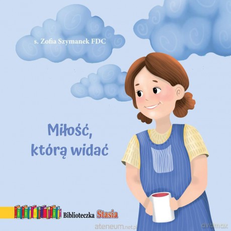 Miłość, którą widać. Biblioteczka Stasia [KSIĄŻKA]