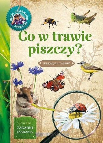 Młody Obserwator Przyrody - Co w trawie piszczy [KSIĄŻKA]