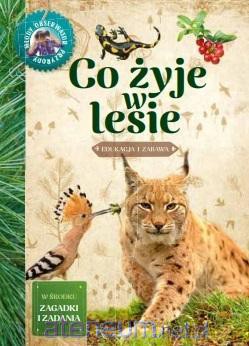 Młody obserwator przyrody - Co żyje w lesie [KSIĄŻKA]