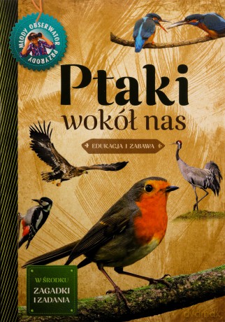 Młody Obserwator Przyrody - Ptaki wokół nas [KSIĄŻKA]