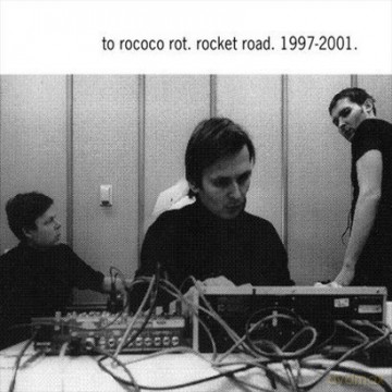 To Rococo Rot: Rocket Road 1997-2001 [3CD]