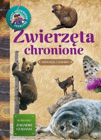 Młody Obserwator Przyrody - Zwierzęta chronione [KSIĄŻKA]