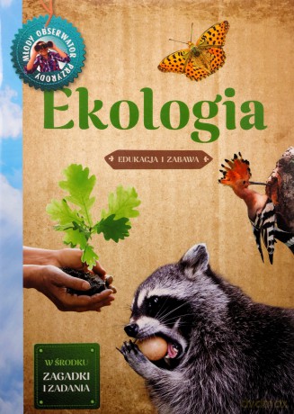 Młody Obserwator Przyrody. Ekologia [KSIĄŻKA]