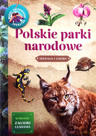 Młody Obserwator Przyrody-Polskie Parki Narodowe [KSIĄŻKA]