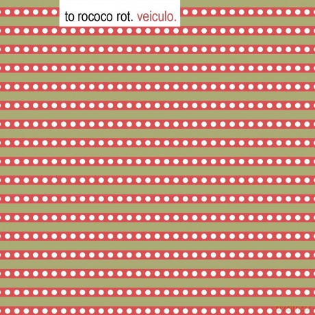 To Rococo Rot: Veiculo [WINYL]