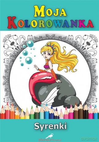 Moja kolorowanka - Syrenki [KSIĄŻKA]