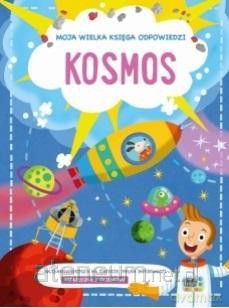 Moja wielka księga odpowiedzi. Kosmos [KSIĄŻKA]