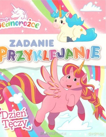 Moje Jednorożce. Zadanie przyklejanie. Dzień Tęczy [KSIĄŻKA]