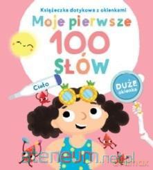 Moje pierwsze 100 słów. Ciało [KSIĄŻKA]