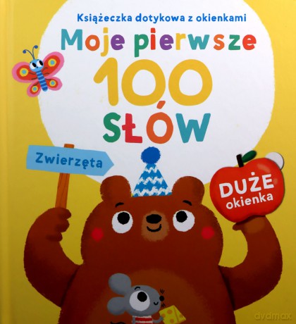 Moje pierwsze 100 słów. Zwierzęta [KSIĄŻKA]