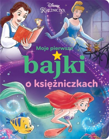 Moje pierwsze bajki o księżniczkach [KSIĄŻKA]