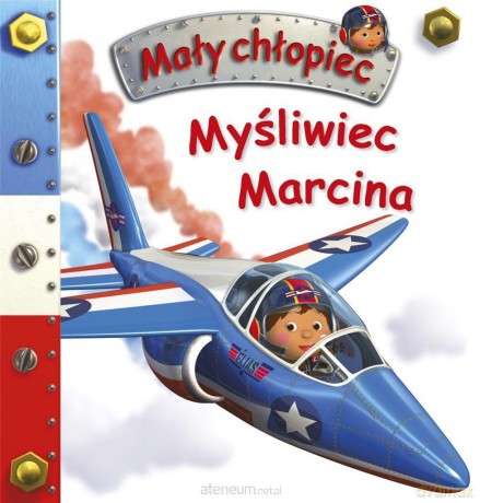 Myśliwiec Marcina. Mały chłopiec [KSIĄŻKA]