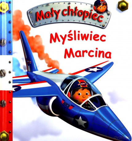 Myśliwiec Marcina. Mały chłopiec [KSIĄŻKA]