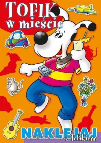 Naklejaj z Tofikiem. Tofik w mieście [KSIĄŻKA]