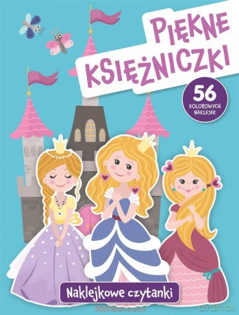Naklejkowe czytanki. Piękne księżniczki [KSIĄŻKA]