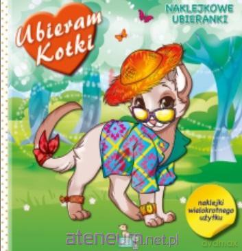 Naklejkowe ubieranki - Kotki [KSIĄŻKA]