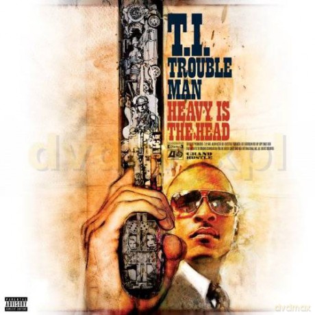 T.I.: Trouble Man-Heavy Is The Head [CD]