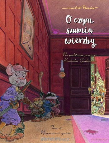 O czym szumią wierzby (Tom 4) Nieproszeni goście [KOMIKS]