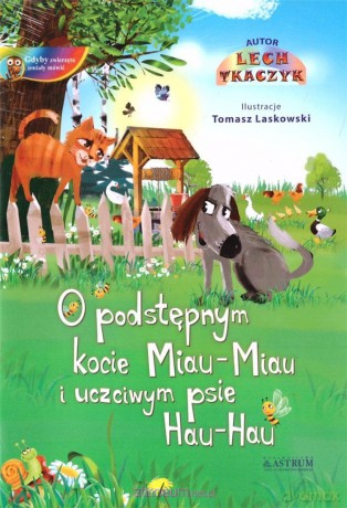 O podstępnym kocie Miau-Miau i uczciwym psie Hau [KSIĄŻKA]