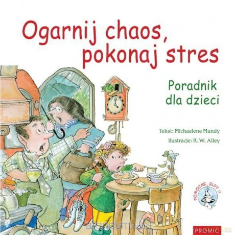 Ogarnij chaos, pokonaj stres. Poradnik dla dzieci [KSIĄŻKA]