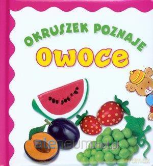 Okruszek poznaje - Owoce [KSIĄŻKA]