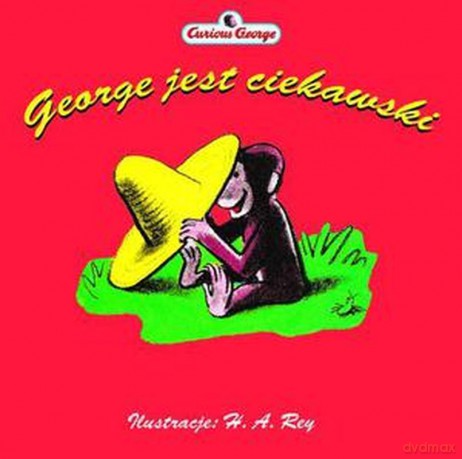 George jest ciekawski - Rey Margret E., Rey H.A. [KSIĄŻKA]