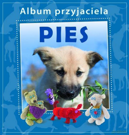 Album Przyjaciela: Pies [KSIĄŻKA] 