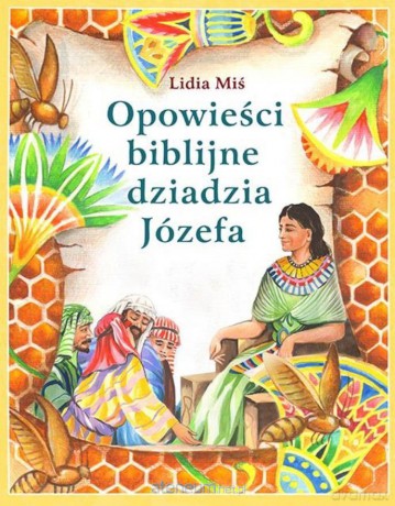 Opowieści biblijne dziadzia Józefa (Tom 1) [KSIĄŻKA]