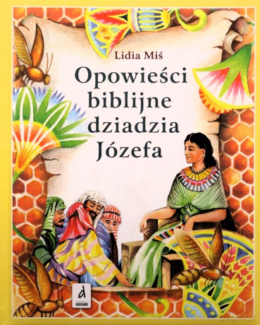 Opowieści biblijne dziadzia Józefa (Tom 1) [KSIĄŻKA]