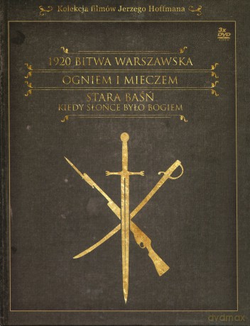 Bitwa Warszawska 1920/ Stara Baśń/ Ogniem i Mieczem [3DVD]