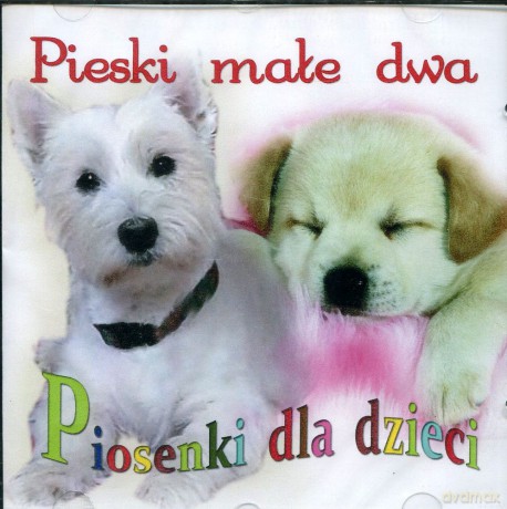 Piosenki dla dzieci: Pieski małe dwa [CD]