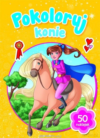 Pokoloruj konie [KSIĄŻKA]