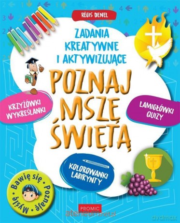 Poznaj Mszę Świętą. Zadania kreatywne i aktywizują [KSIĄŻKA]