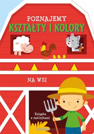 Poznajemy kształty i kolory. Na wsi [KSIĄŻKA]