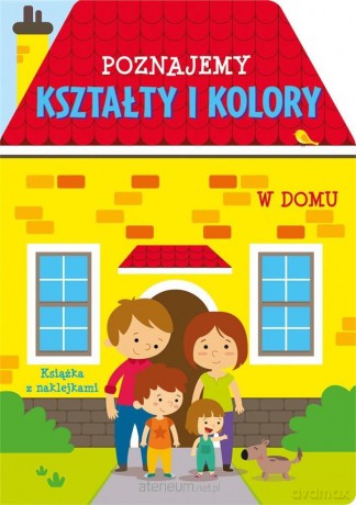 Poznajemy kształty i kolory. W domu [KSIĄŻKA]