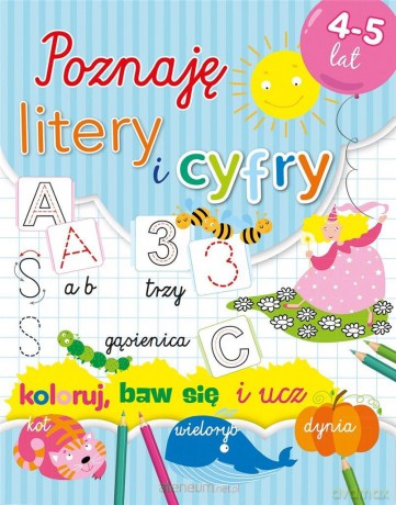 Poznaję litery i cyfry. Koloruj, baw się i ucz [KSIĄŻKA]