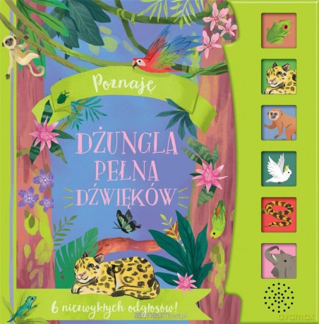 Poznaję. Dżungla pełna dźwięków [KSIĄŻKA]