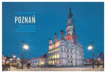 Poznań, miasto wielu perspektyw [KSIĄŻKA]