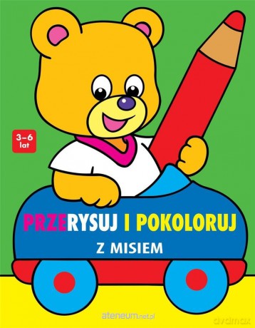 Przerysuj i pokoloruj z misiem [KSIĄŻKA]