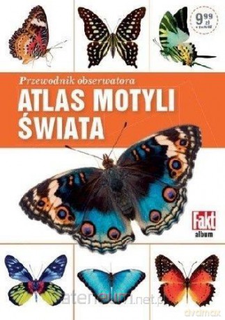 Przewodnik obserwatora. Atlas motyli świata [KSIĄŻKA]