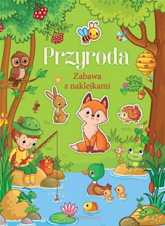 Przyroda. Zabawa z naklejkami [KSIĄŻKA]