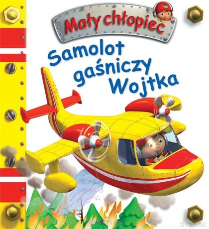 Samolot gaśniczy Wojtka. Mały chłopiec [KSIĄŻKA]