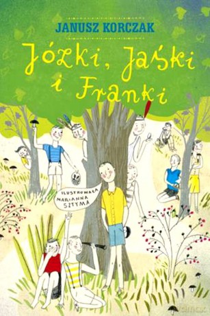 Józki, Jaśki i Franki - Janusz Korczak [KSIĄŻKA]