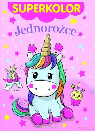 Superkolor. Jednorożce [KSIĄŻKA]