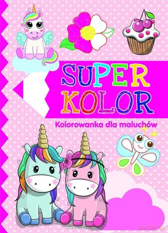 Superkolor. Kolorowanka dla maluchów [KSIĄŻKA]
